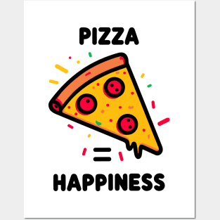 Pizza = Happiness Posters and Art